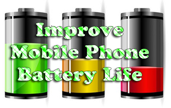 improve mobile phones battery life