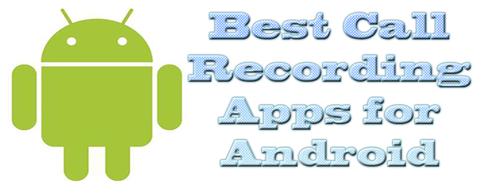 Best Call Recording Apps for Android