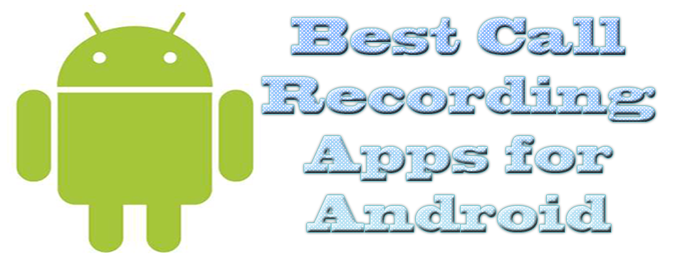 Best Call Recording Apps for Android - Techsute