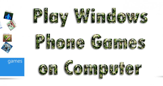 Play Windows Phone Games on Computer