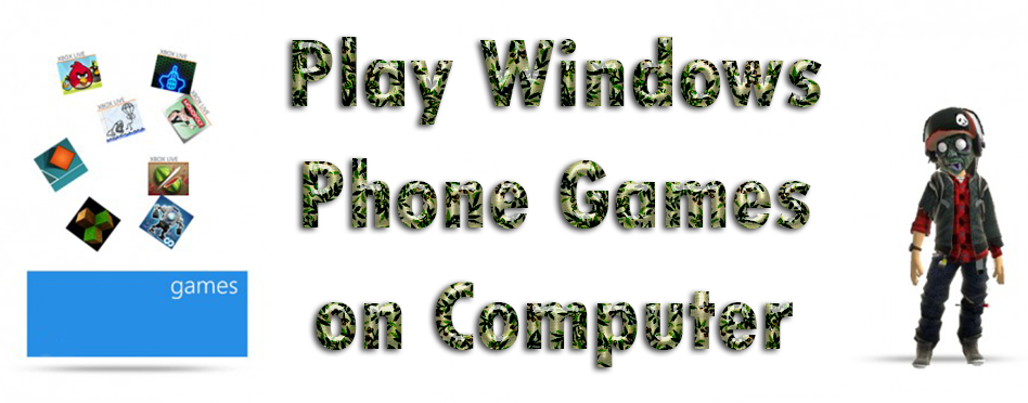 Play Windows Phone Games on Computer