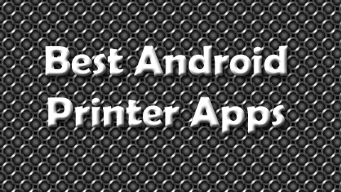 Best Android Printer Apps