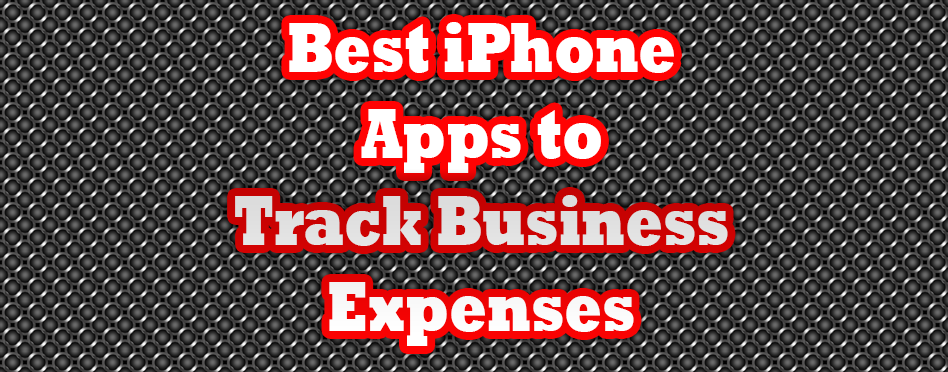 Best iPhone Apps to Track Business Expenses