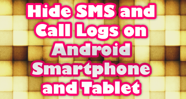 Hide SMS and Call Logs on Android