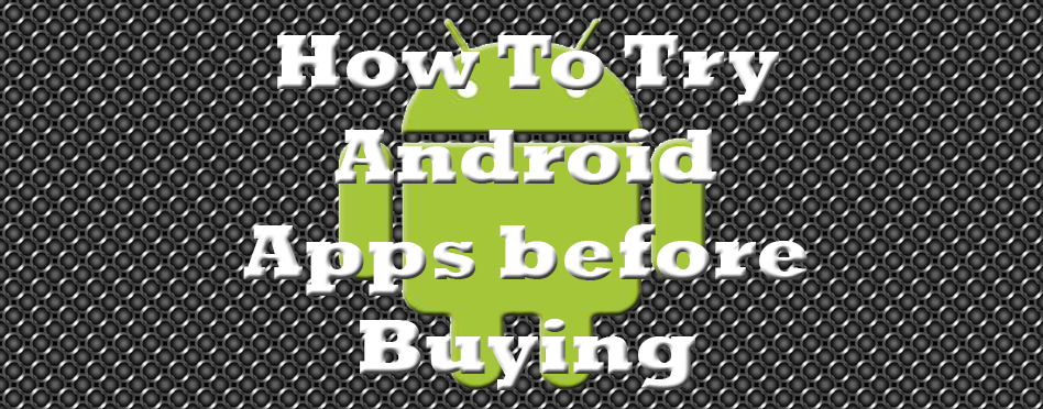 Try Android Apps Before Buying