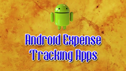 Android Expense Tracking Apps