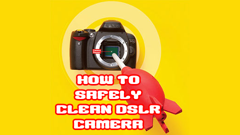 Safely Clean DSLR Camera Sensor